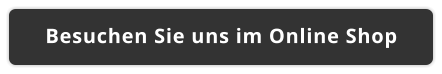 Besuchen Sie uns im Online Shop