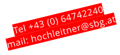 Tel +43 (0) 64742240 mail: hochleitner@sbg.at